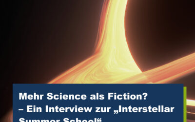 Mehr Science als Fiction? – Ein Interview zur „Interstellar Summer School“